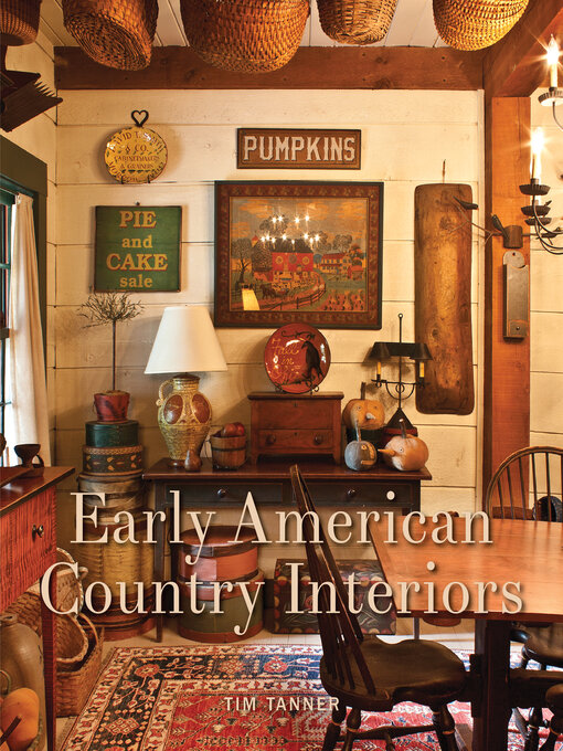 Title details for Early American Country Interiors by Tim Tanner - Available